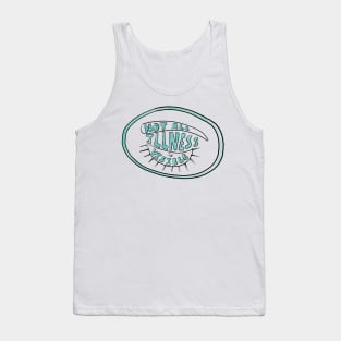 not all illness is visible Tank Top